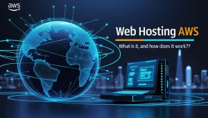 Web Hosting Using AWS: What Is It, and How Does It Work? Web Hosting Using AWS: What Is It, and How Does It Work?